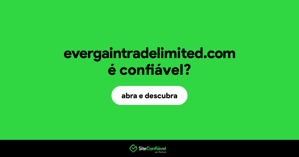 O site evergaintradelimited.com é confiável?