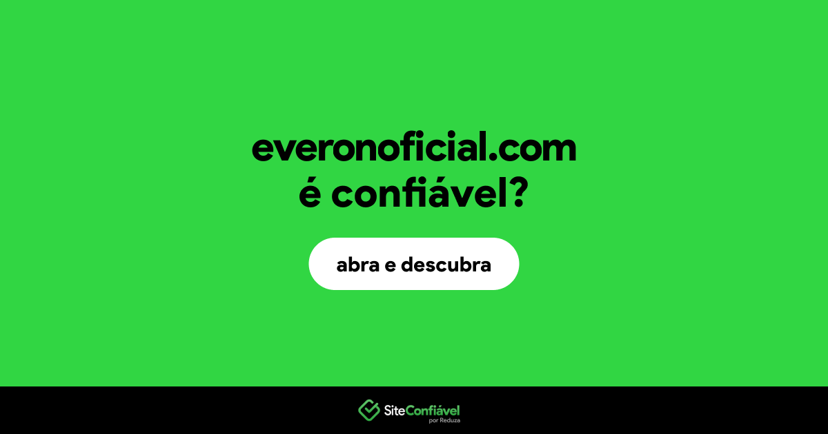 O site everonoficial.com é confiável?