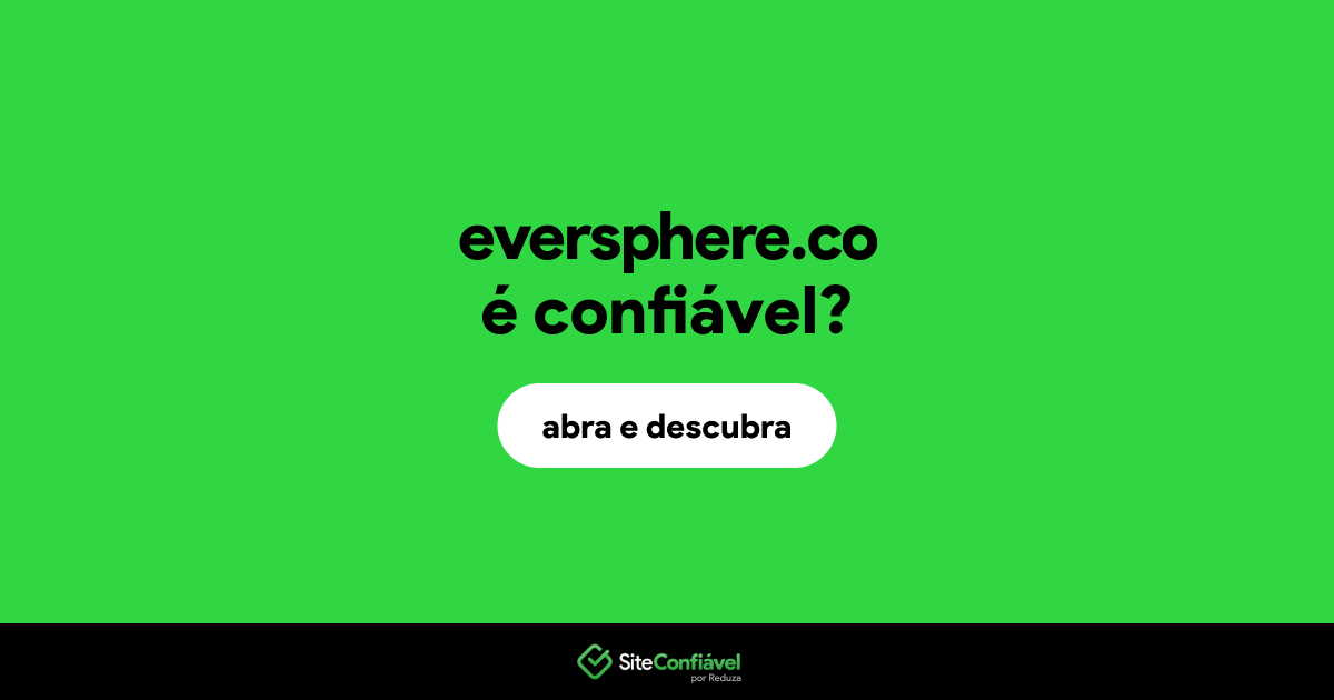 O site eversphere.co é confiável?