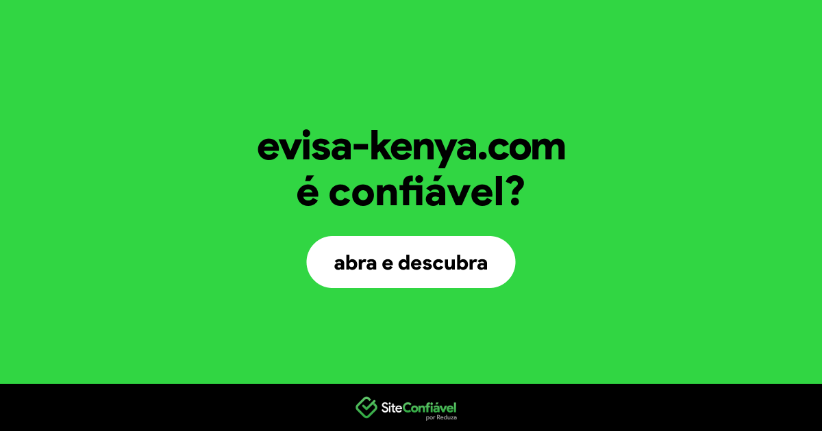 O site evisa-kenya.com é confiável?
