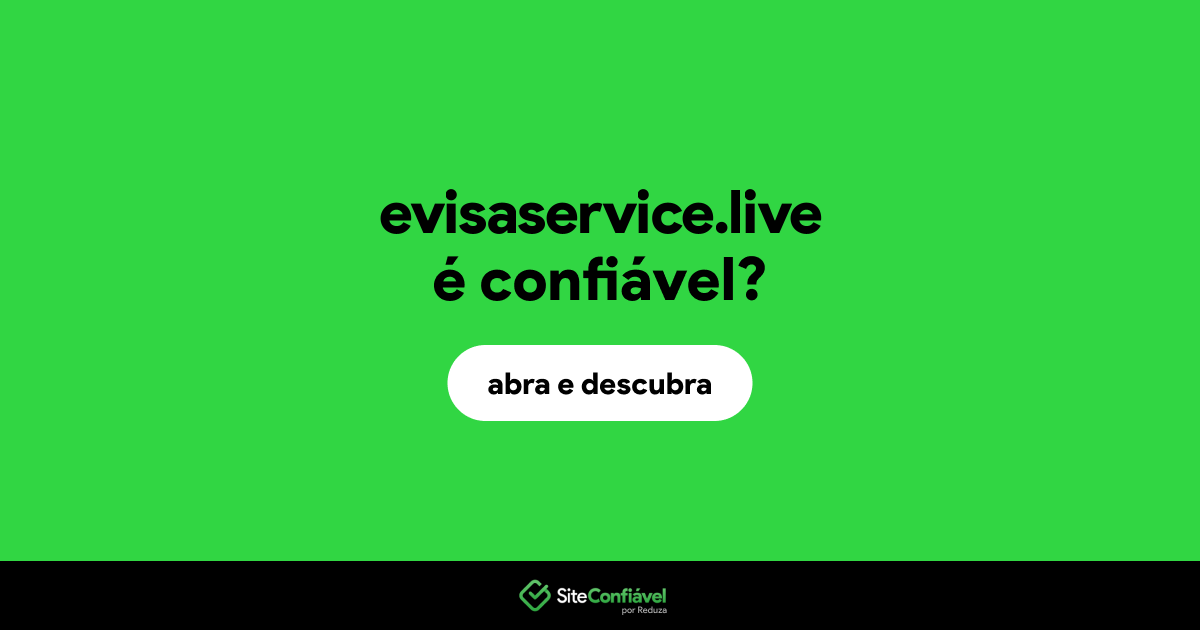 O site evisaservice.live é confiável?