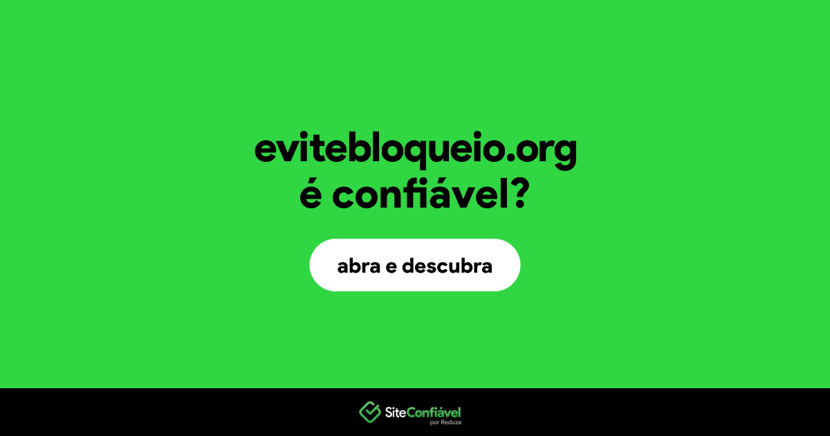 O site evitebloqueio.org é confiável?