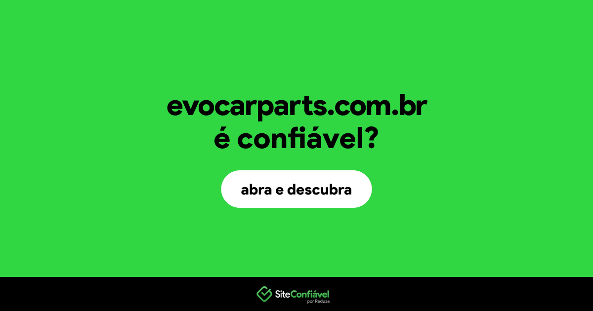 O site evocarparts.com.br é confiável?