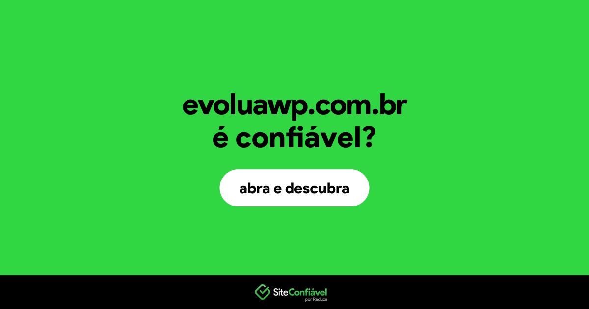 O site evoluawp.com.br é confiável?