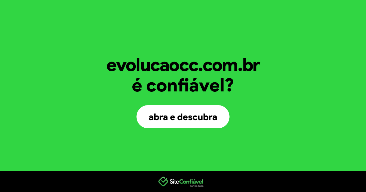 O site evolucaocc.com.br é confiável?