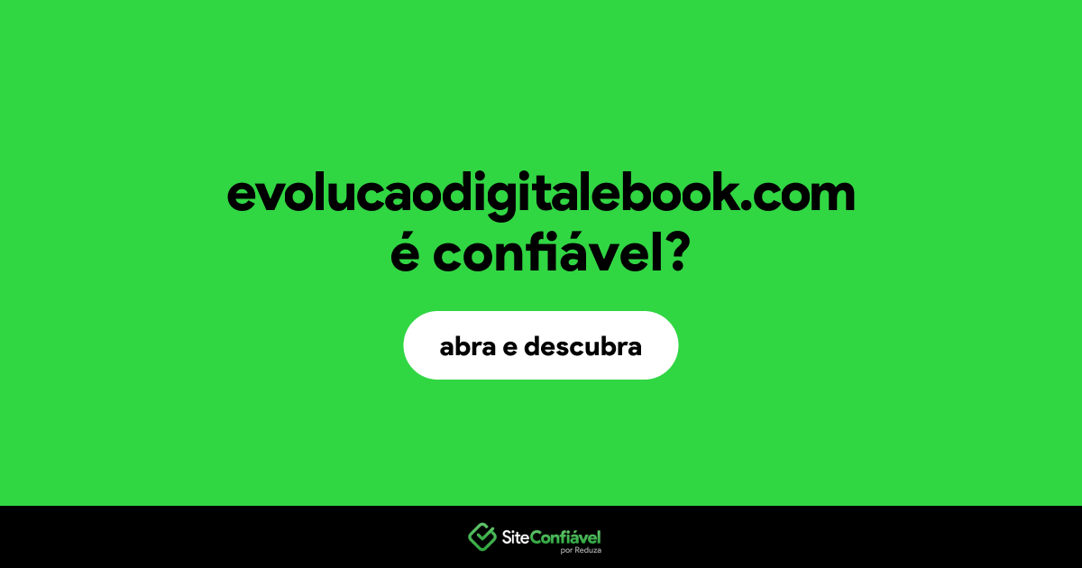 O site evolucaodigitalebook.com é confiável?