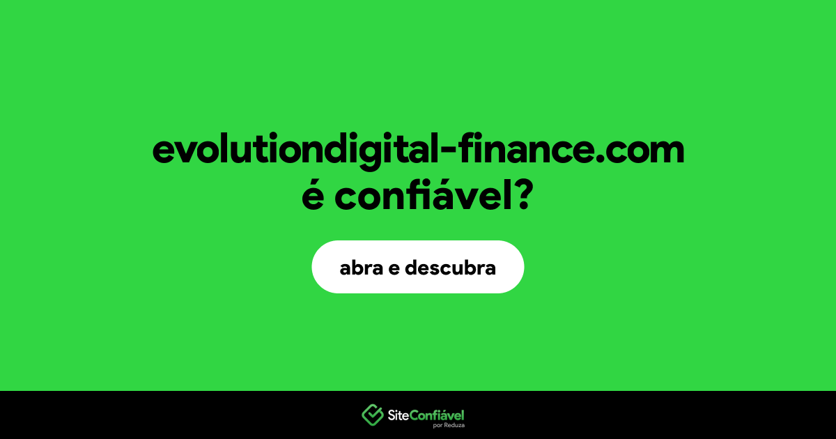 O site evolutiondigital-finance.com é confiável?