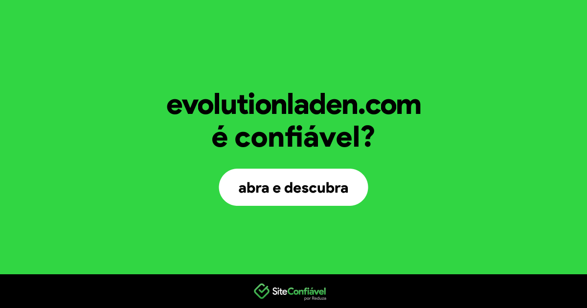 O site evolutionladen.com é confiável?