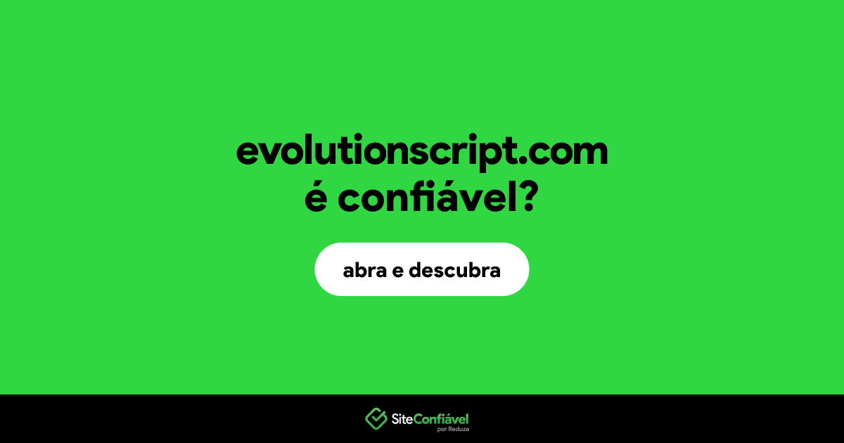 O site evolutionscript.com é confiável?