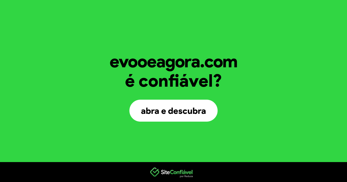 O site evooeagora.com é confiável?