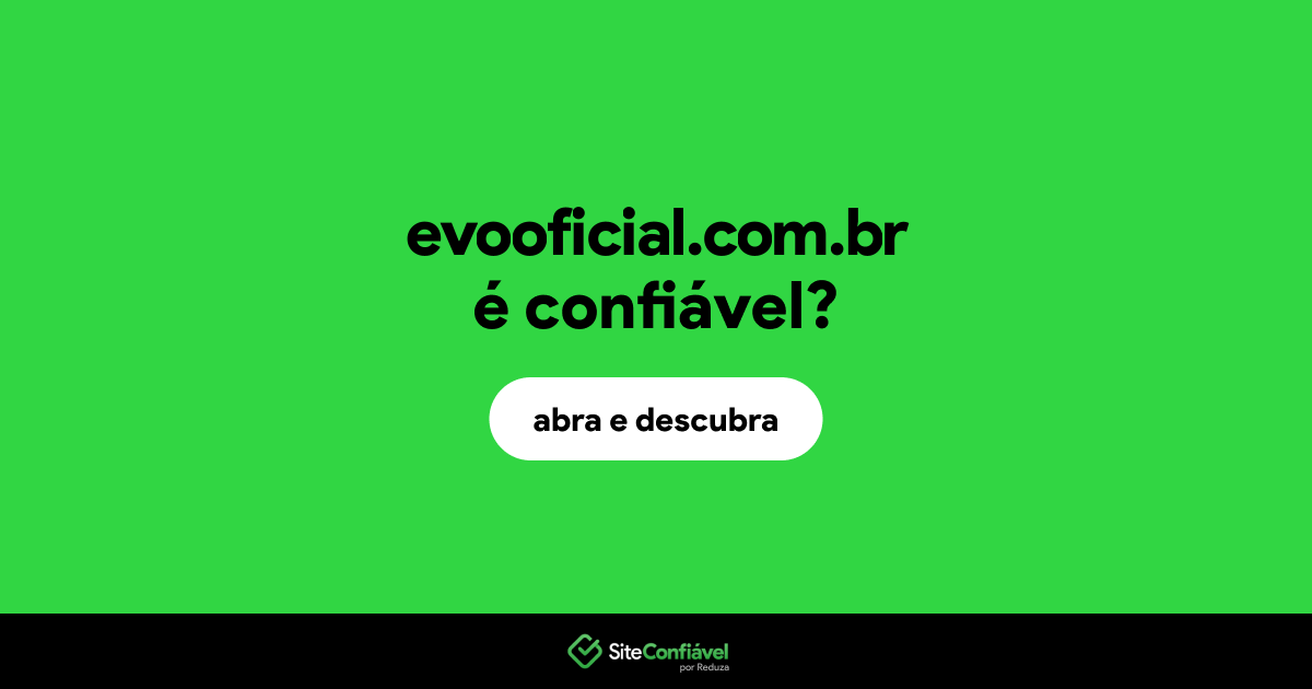 O site evooficial.com.br é confiável?