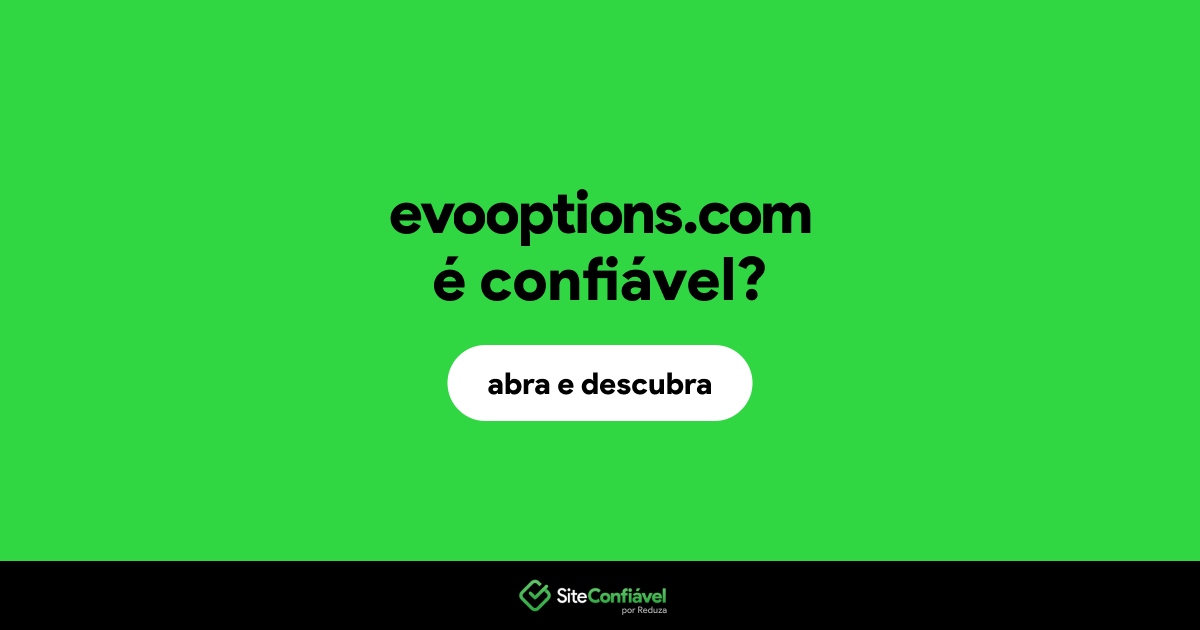 O site evooptions.com é confiável?