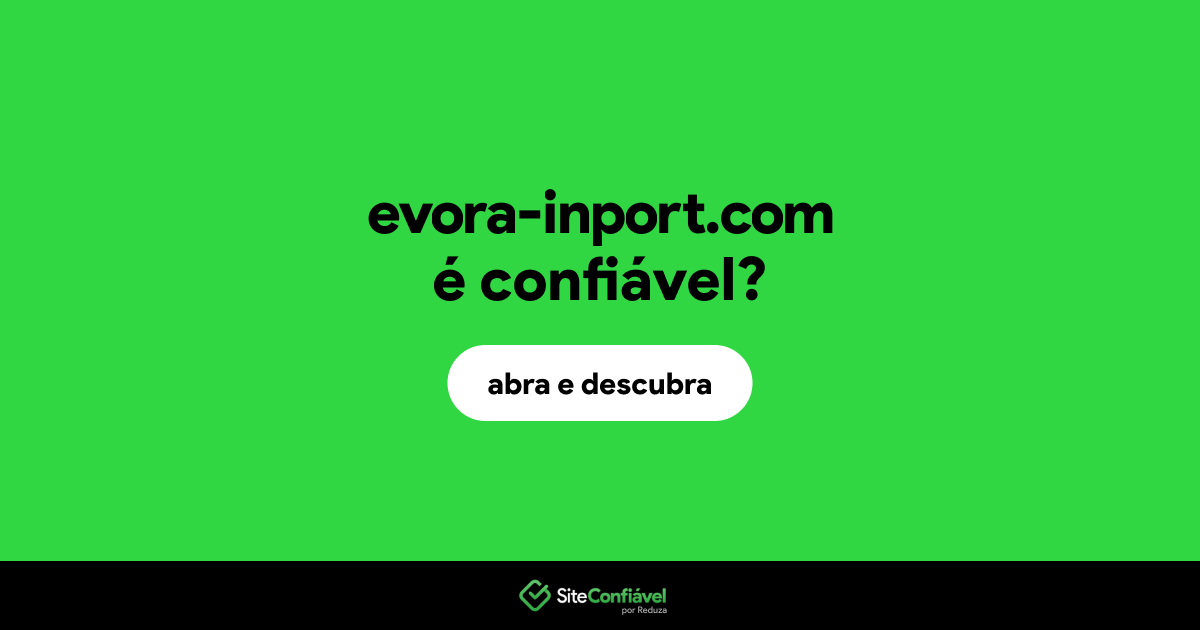 O site evora-inport.com é confiável?
