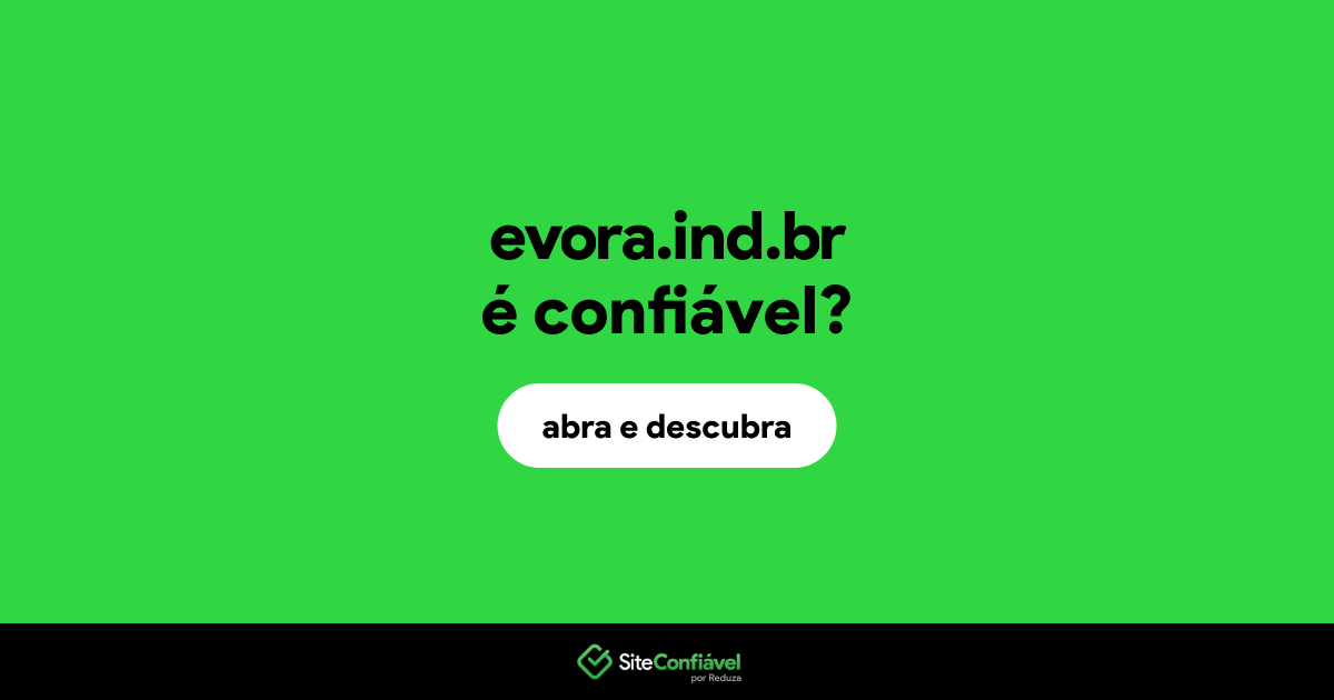 O site evora.ind.br é confiável?