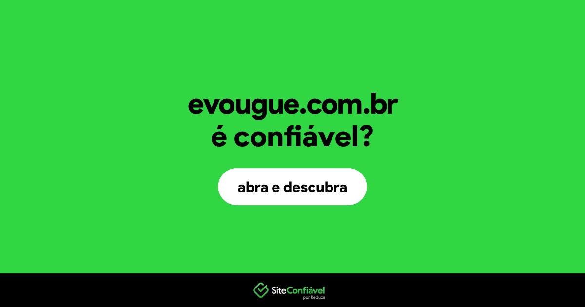 O site evougue.com.br é confiável?