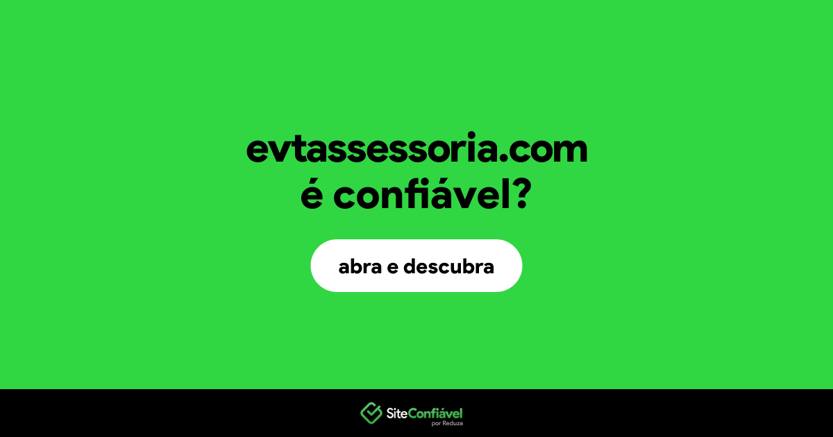 O site evtassessoria.com é confiável?