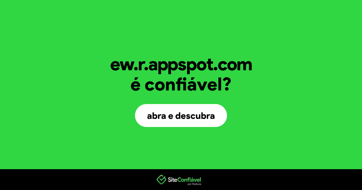O site ew.r.appspot.com é confiável?