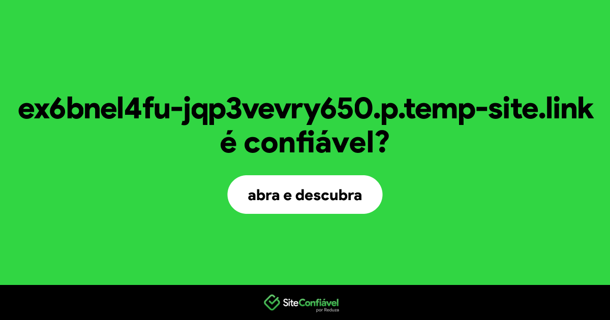 O site ex6bnel4fu-jqp3vevry650.p.temp-site.link é confiável?