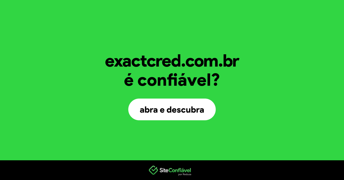 O site exactcred.com.br é confiável?