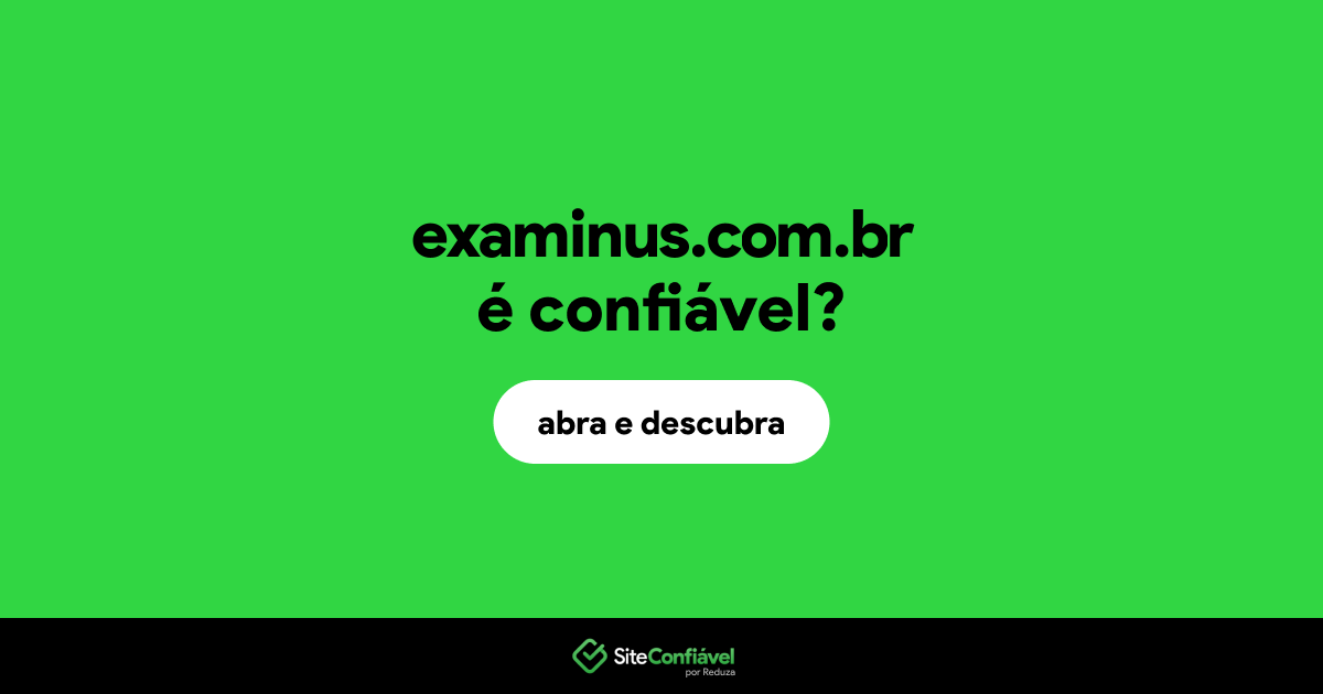O site examinus.com.br é confiável?
