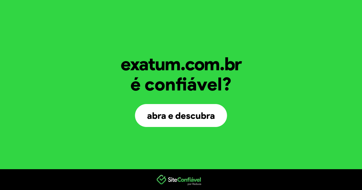 O site exatum.com.br é confiável?
