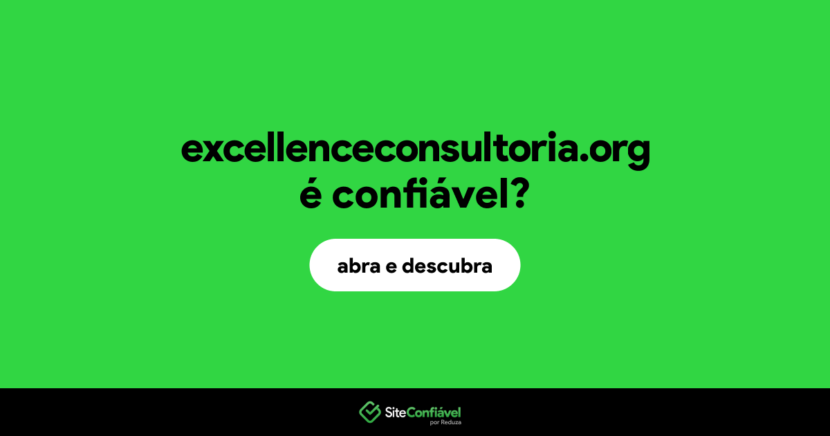 O site excellenceconsultoria.org é confiável?