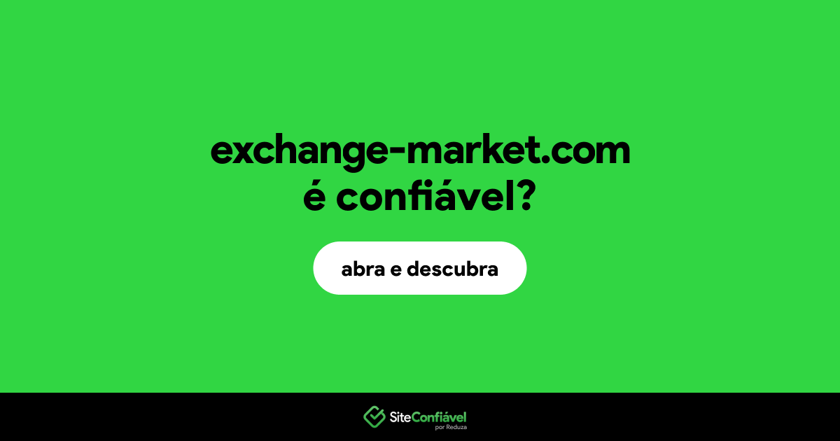 O site exchange-market.com é confiável?