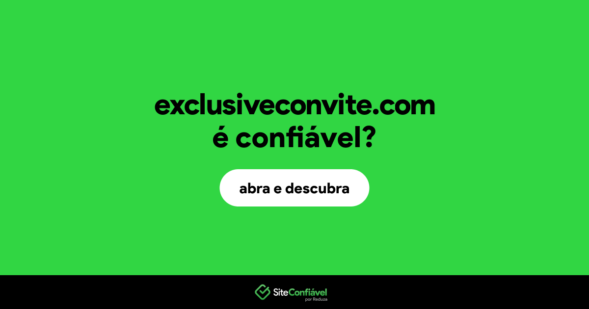 O site exclusiveconvite.com é confiável?