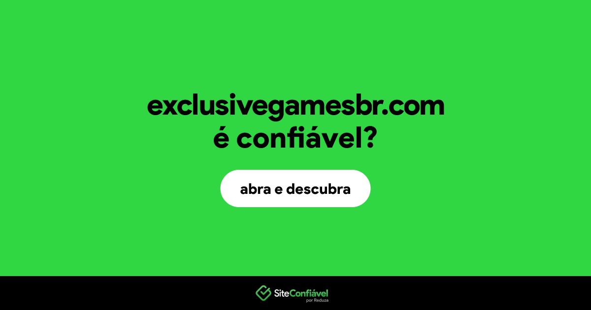 O site exclusivegamesbr.com é confiável?