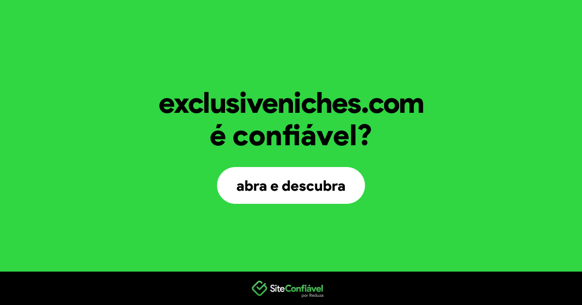 O site exclusiveniches.com é confiável?