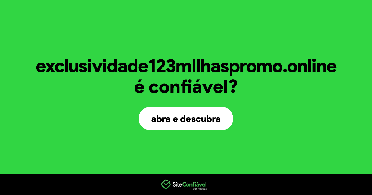 O site exclusividade123mllhaspromo.online é confiável?