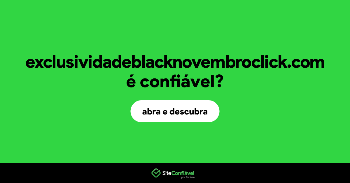 O site exclusividadeblacknovembroclick.com é confiável?