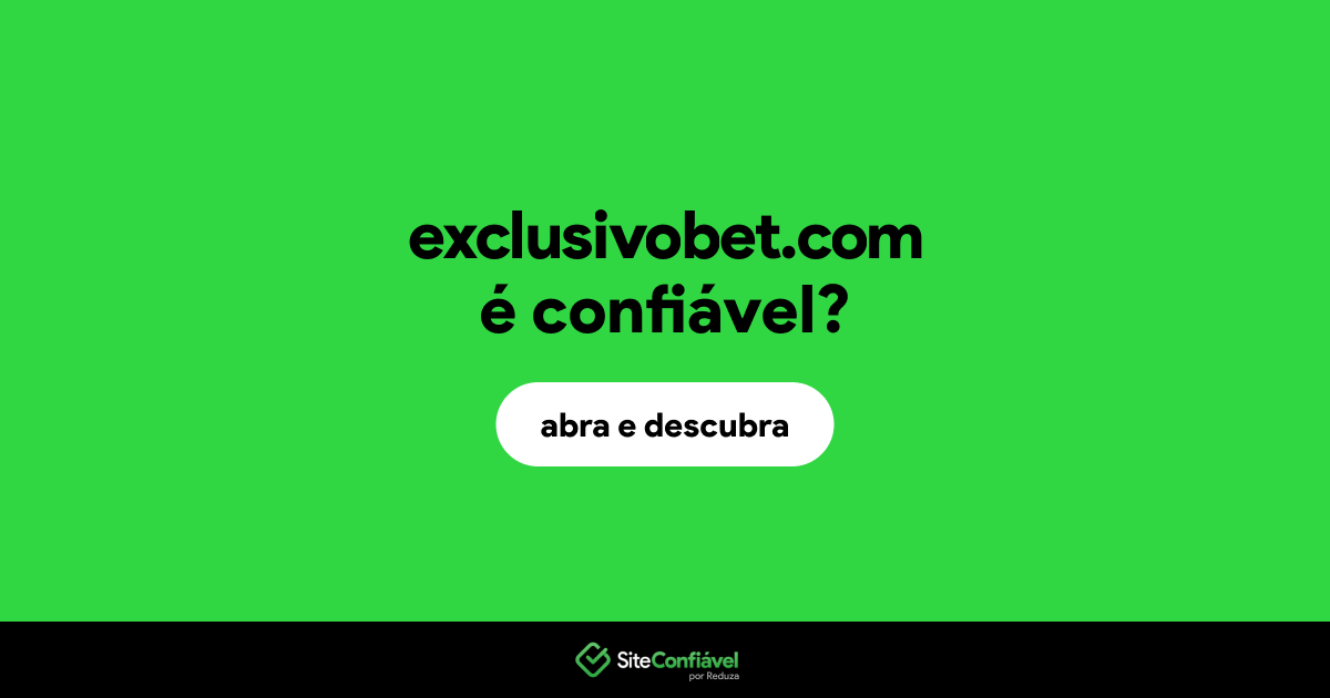 O site exclusivobet.com é confiável?