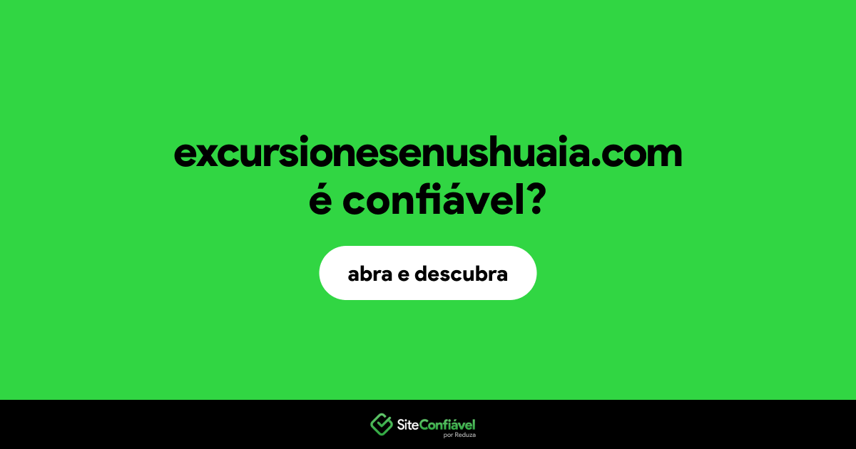 O site excursionesenushuaia.com é confiável?