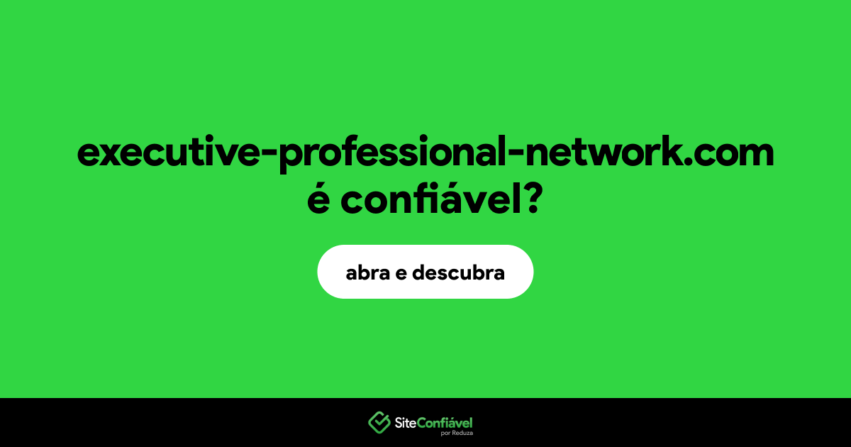 O site executive-professional-network.com é confiável?