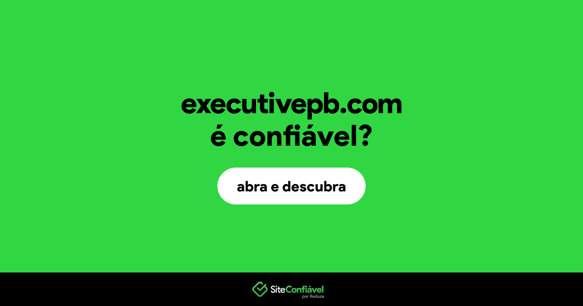 O site executivepb.com é confiável?