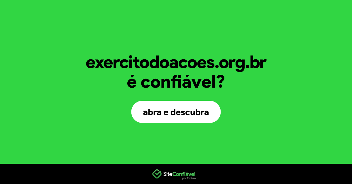 O site exercitodoacoes.org.br é confiável?