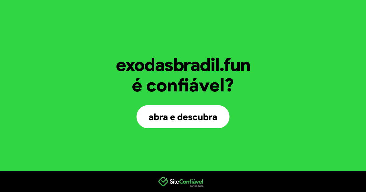 O site exodasbradil.fun é confiável?