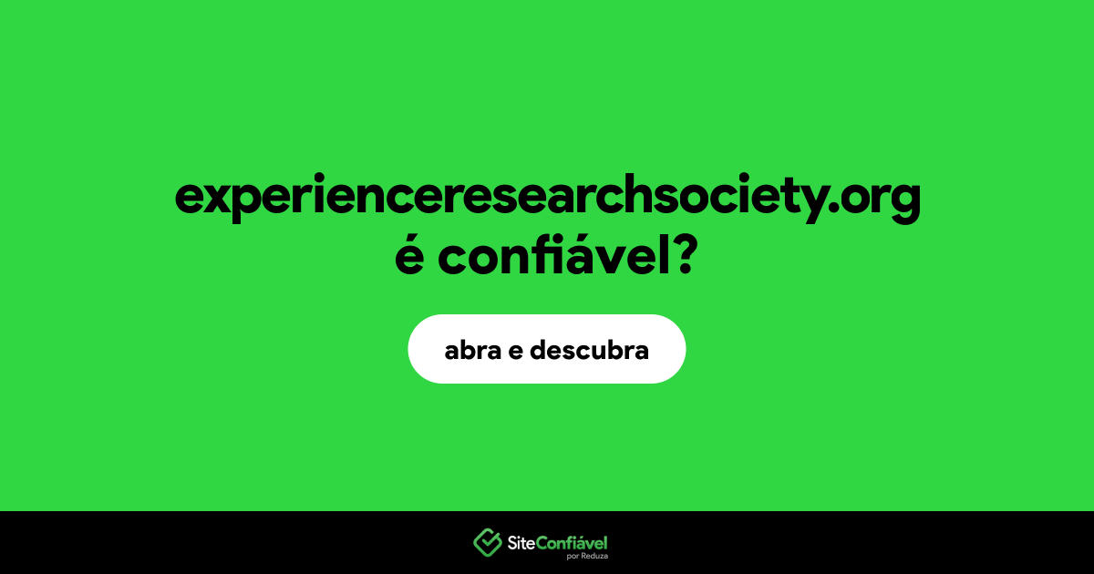 O site experienceresearchsociety.org é confiável?