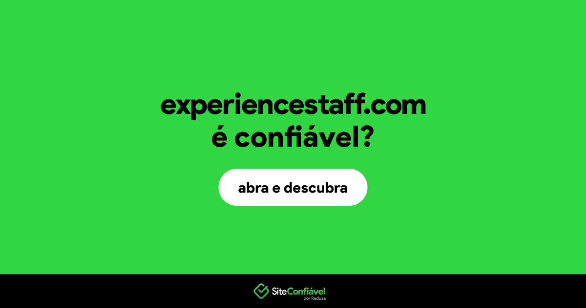 O site experiencestaff.com é confiável?