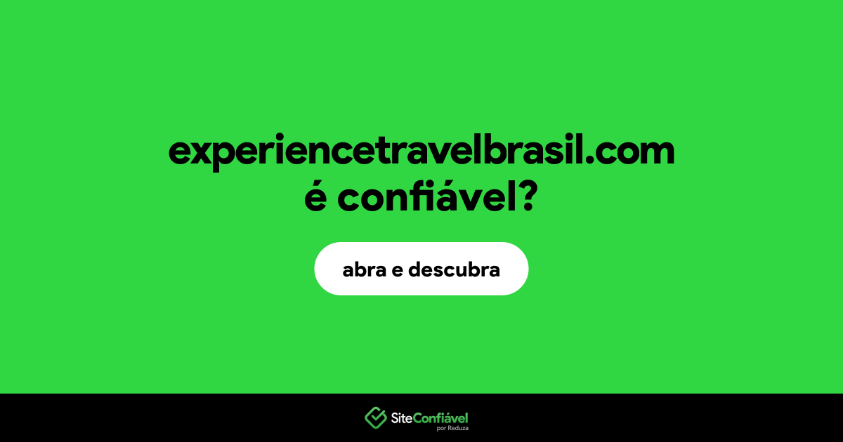 O site experiencetravelbrasil.com é confiável?