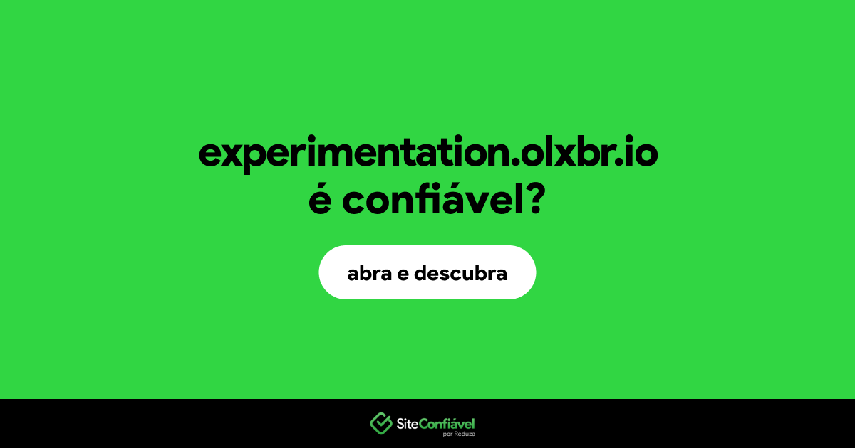 O site experimentation.olxbr.io é confiável?