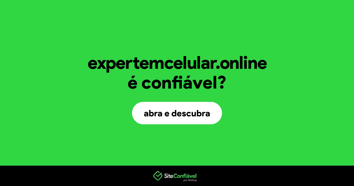 O site expertemcelular.online é confiável?