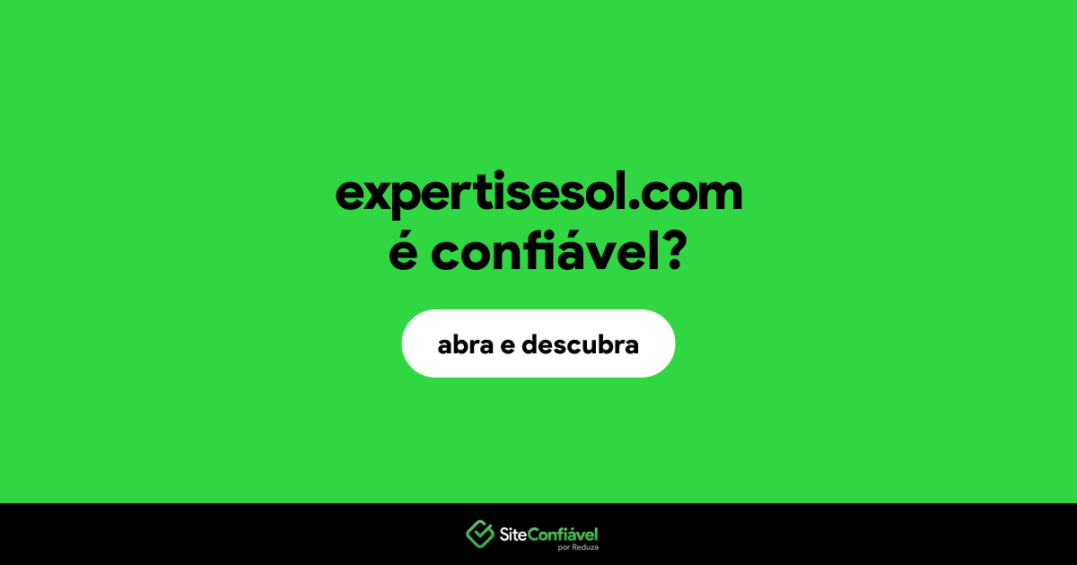 O site expertisesol.com é confiável?