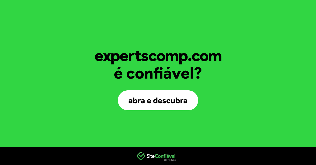 O site expertscomp.com é confiável?