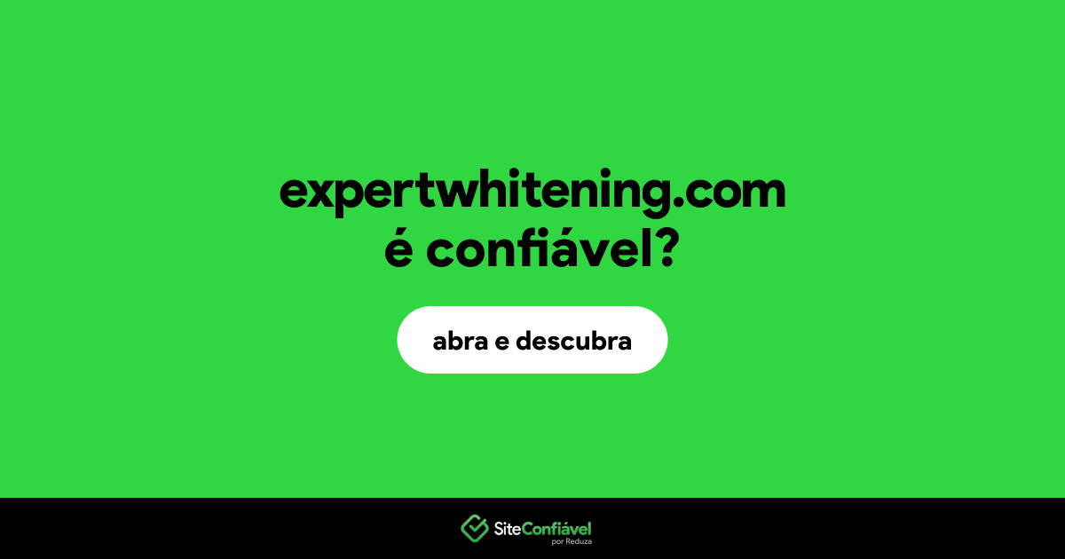 O site expertwhitening.com é confiável?