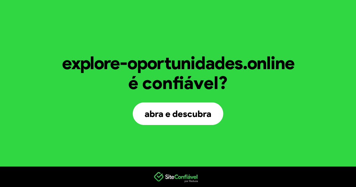 O site explore-oportunidades.online é confiável?