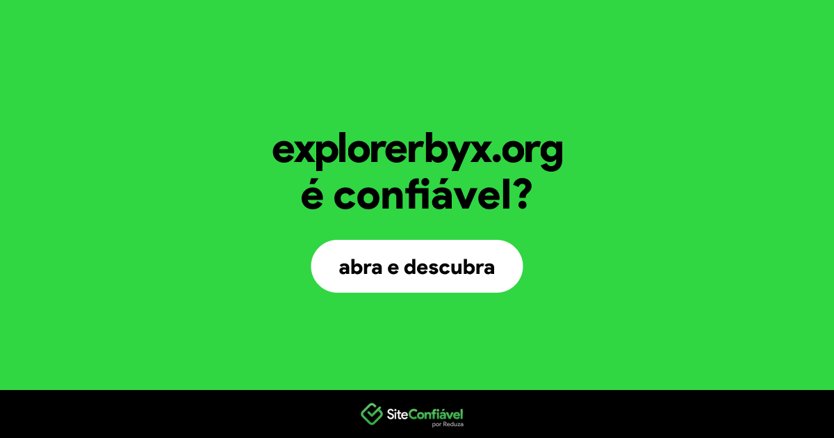 O site explorerbyx.org é confiável?