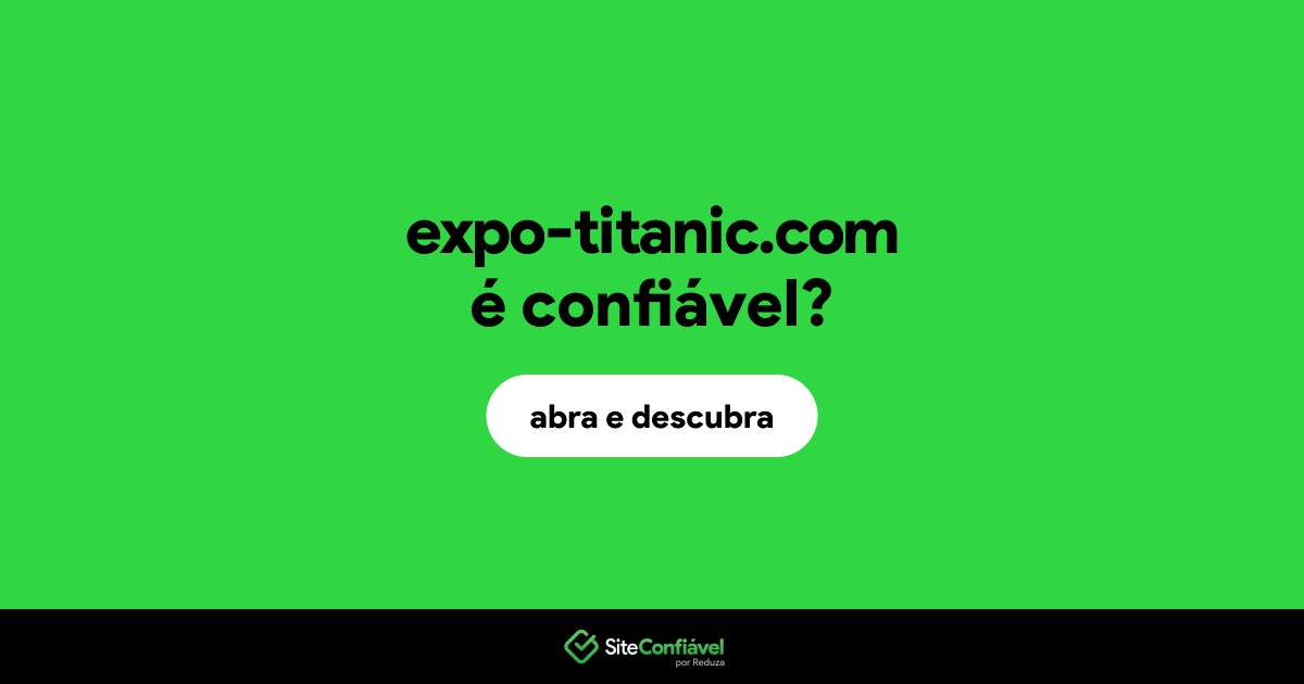 O site expo-titanic.com é confiável?