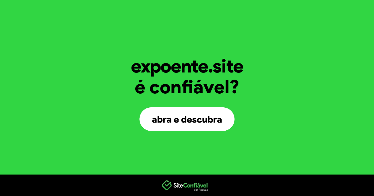 O site expoente.site é confiável?
